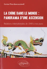 La Chine dans le monde : panorama d'une ascension