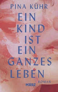 Ein Kind ist ein ganzes Leben