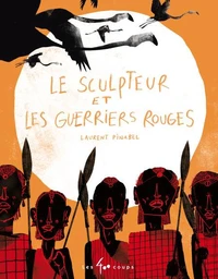 Le sculpteur et les guerriers rouges