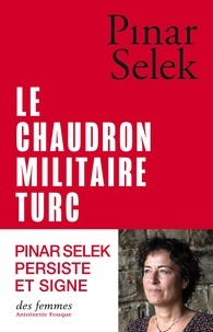 Pinar Selek - Le chaudron militaire turc - Un exemple de production de la violence masculine.