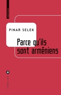 Pinar Selek - Parce qu’ils sont arméniens.