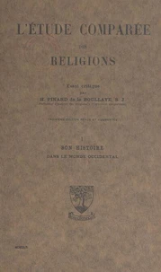 L'étude comparée des religions (1). Son histoire dans le monde occidental