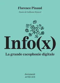 Info(x). La grande cacophonie digitale