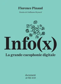 Info(x). La grande cacophonie digitale