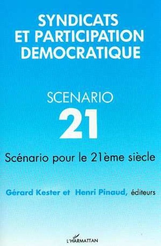  Pinaud et  Kester - Syndicats et participation démocratique - Scénario pour le 21e siècle.