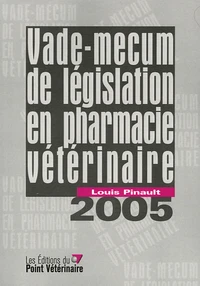 Vade-mecum de législation en pharmacie vétérinaire
