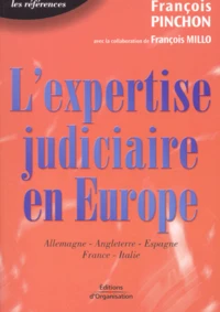 L'Expertise Judiciaire En Europe. Etudes Des Systemes Allemand, Anglais, Espagnol, Francais Et Italien En Matiere De Procedure Civile
