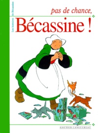  Pinchon et  Caumery - Les histoires de Bécassine  : Pas de chance, Bécassine !.