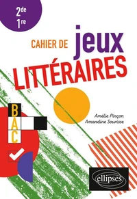 Cahier de jeux littéraires 2de 1re