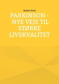 Parkinson - nye veje til større livskvalitet
