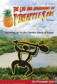 The Life and Adventures of Pineapple Sam Vol 1