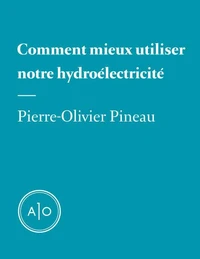 Comment mieux utiliser notre hydroélectricité