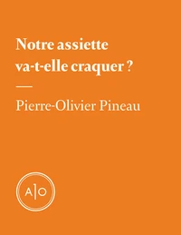 Notre assiette va-t-elle craquer?