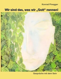 Wir sind das, was wir "Gott" nennen