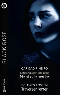 Ne plus te perdre / Traverser l'enfer