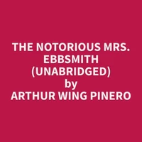 The Notorious Mrs. Ebbsmith (Unabridged)
