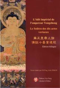 L'edit imperial de l'empereur yongzheng - le soutra des dix actes vertueux  - edition bilingue