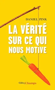 La vérité sur ce qui nous motive