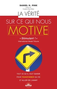 La vérité sur ce qui nous motive