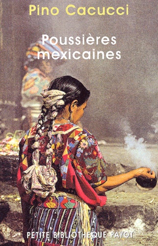 Pino Cacucci - Poussieres Mexicaines.