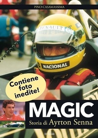 Pino Casamassima - Magic - Storia di Ayrton Senna.