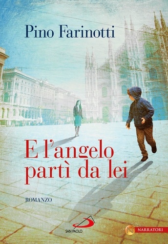 Pino Farinotti - E l'angelo partì da lei.