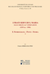 Pino franco andrea Dal - I Frati Servi di S. Maria dalle origini all'approvazione (1233 ca 1304), 3 vols - Quatrième série-49-50.