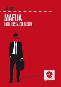 Pino Scaccia - Mafija. Dalla Russia con ferocia..