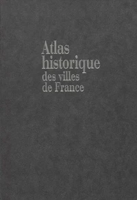 Atlas historique des villes de France