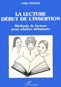 La Lecture, Debut De L'Insertion. Methode De Lecture Pour Adultes Debutants