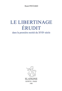Le Libertinage Erudit Dans La Premiere Moitie Du Xviieme Siecle
