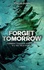 Forget Tomorrow - Occasion