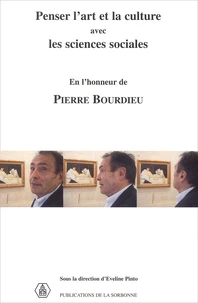 Penser l'art et la culture avec les sciences sociales en l'honneur de Pierre Bourdieu.