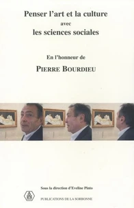 Penser l'art et la culture avec les sciences sociales en l'honneur de Pierre Bourdieu.
