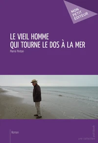 Le vieil homme qui tourne le dos à la mer
