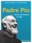 Padre Pio. Témoin de l'amour crucifié
