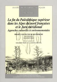 La fin du Paléolithique supérieur dans les Alpes du nord françaises et le Jura méridional