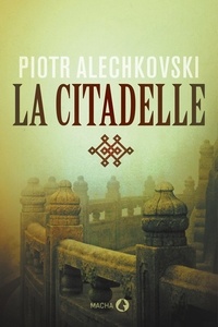 Piotr Alechkovski - La citadelle.