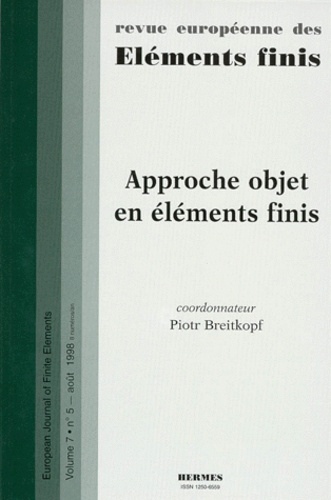 Piotr Breitkopf et  Collectif - Revue Europeenne Des Elements Finis : European Journal Of Finite Elements Volume 7 Numero 5 Aout 1998 : Approche Objet En Elements Finis.