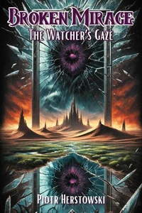 Broken Mirage: The Watcher's Gaze
