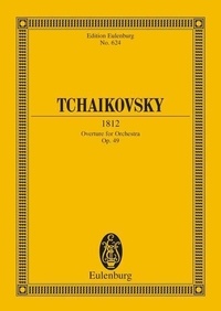 Piotr i. Tchaikovski - Eulenburg Miniature Scores  : 1812 - Ouverture. op. 49. CW 46. orchestra. Partition d'étude..