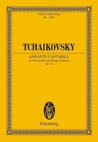 Piotr i. Tchaikovski - Eulenburg Miniature Scores  : Andante cantabile - op. 11. CW 348. cello and string orchestra. Partition d'étude..