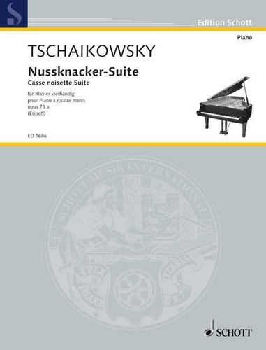 Piotr i. Tchaikovski - Edition Schott  : Casse-Noisette-Suite - op. 71a. piano (4 hands)..