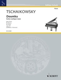 Piotr i. Tchaikovski - Edition Schott  : Doumka - Scène rustique russe. op. 59. piano..