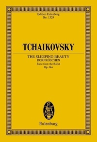 Piotr i. Tchaikovski - Eulenburg Miniature Scores  : La Belle au Bois Dormant - Suite du ballet. op. 66a. orchestra. Partition d'étude..