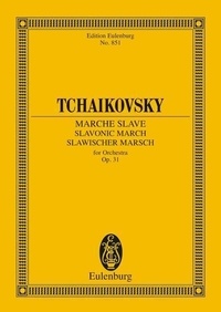Piotr i. Tchaikovski - Eulenburg Miniature Scores  : Marche Slave - op. 31. CW 42. orchestra. Partition d'étude..