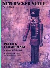 Piotr i. Tchaikovski - Nutcracker Suite - Part II: March. flute/clarinet, clarinet, clarinet/alto-clarinet, bass clarinet + piano, bass, percussion ad lib. Partition et parties..