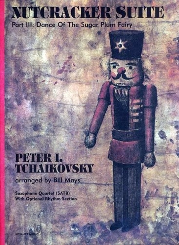 Piotr i. Tchaikovski - Nutcracker Suite - Part III: Dance Of The Sugar Plum Fairy. 4 saxophones (SATBar); piano, bass, percussion ad lib. Partition et parties..