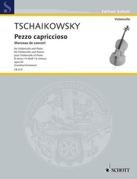 Piotr i. Tchaikovski - Edition Schott  : Pezzo capriccioso en si mineur - Morceau de concert. op. 62. cello and piano..