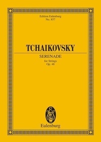 Piotr i. Tchaikovski - Eulenburg Miniature Scores  : Serenade Ut majeur - op. 48. CW 45. strings. Partition d'étude..